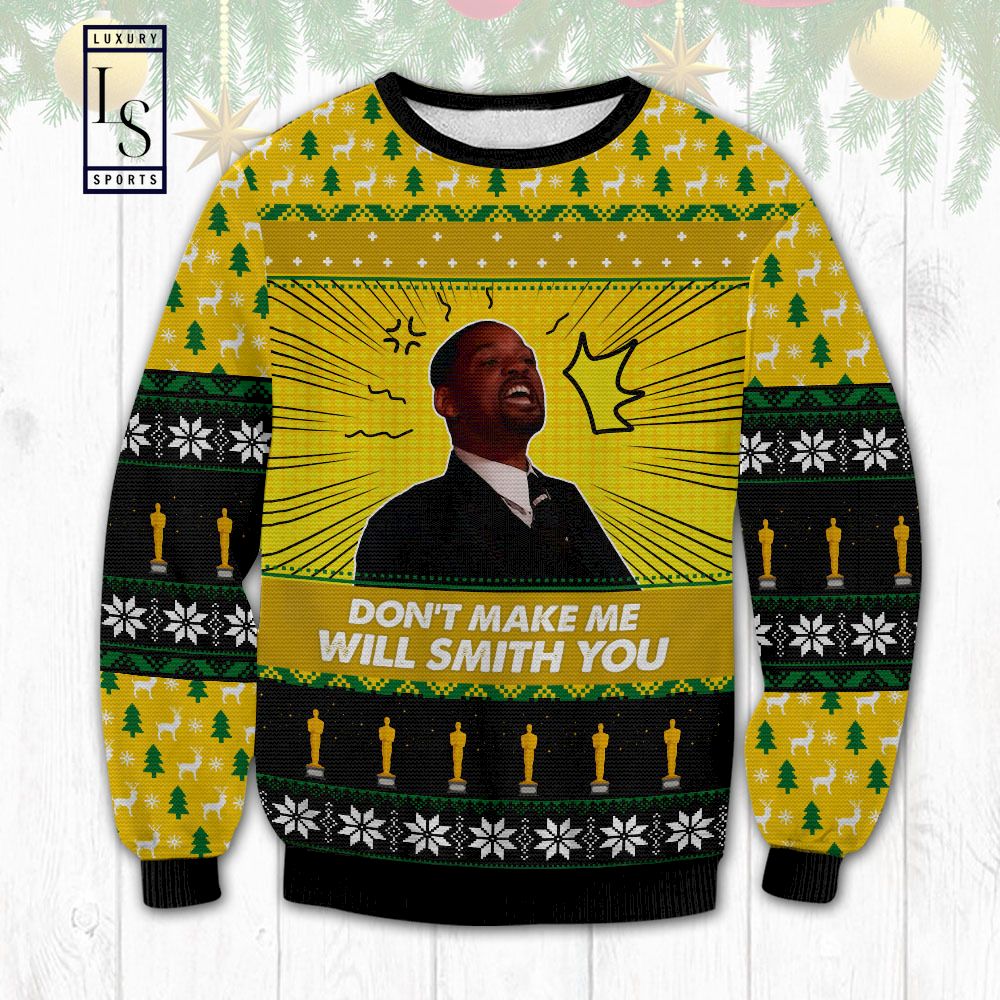 Dont Make Me Will Smith You Ugly Sweater