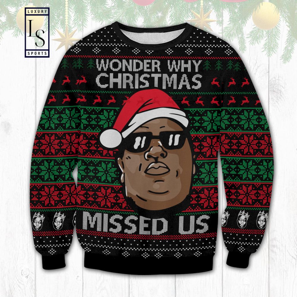 The Notorious B I G Missed Us Ugly Sweater