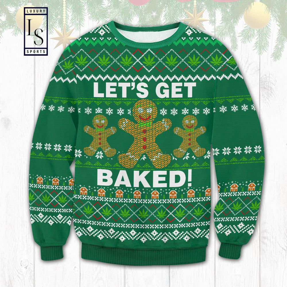 Weed Lets Get Baked Ugly Sweater