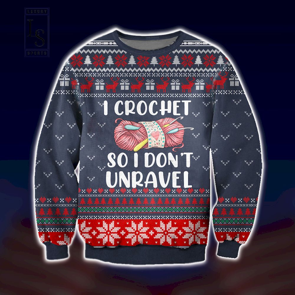 I Crochet So I Dont Unravel Ugly Christmas Sweater