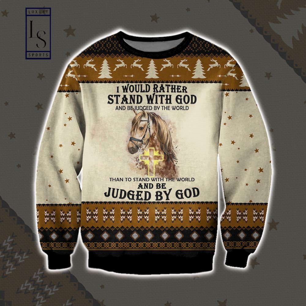 I Would Rather Stand With God Ugly Christmas Sweater